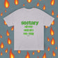 Solitary Never Needed No Help Tee
